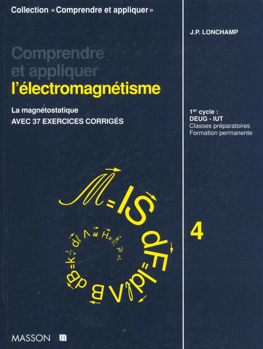 Comprendre et appliquer l'electromagnetisme - la magnetostatique : cours, exercices