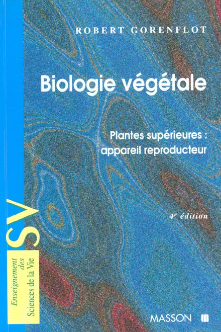 L'appareil reproducteur des plantes superieures - 4eme edition