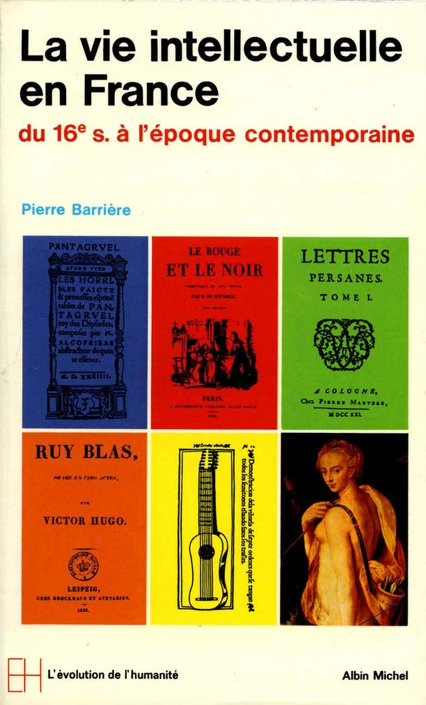La vie intellectuelle en France ; du XVI siècle à l'époque contemporaine