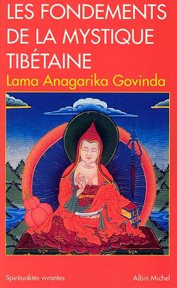 Spiritualites vivantes poche - t21 - les fondements de la mystique tibetaine - d'apres les enseignem