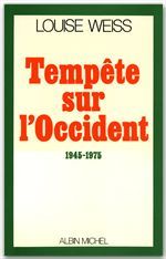 Mémoires d'une européenne Tome 6 ; tempête sur l'Occident, 1945-1974