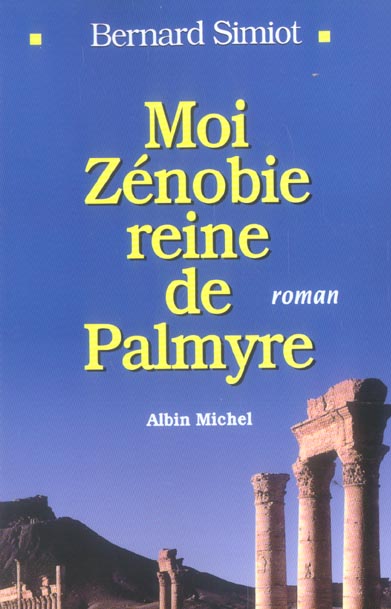 Moi zenobie reine de pamyre