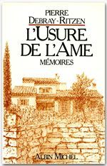 Mémoires Tome 1 ; l'usure de l'âme