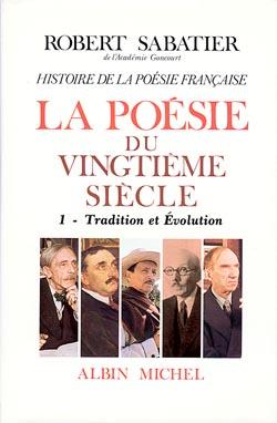 Histoire de la poésie française ; poésie du XXe siècle Tome 1 ; la tradition et évolution