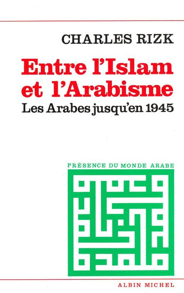 Entre l'islam et l'arabisme - les arabes jusqu'en 1945