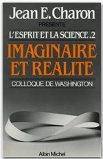 L'esprit et la science Tome 2 ; maginaire et réalité ; colloque de Washington