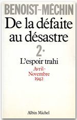 De la défaite au désastre Tome 2 ; l'esprit trahi, avril 1942-novembre 1942