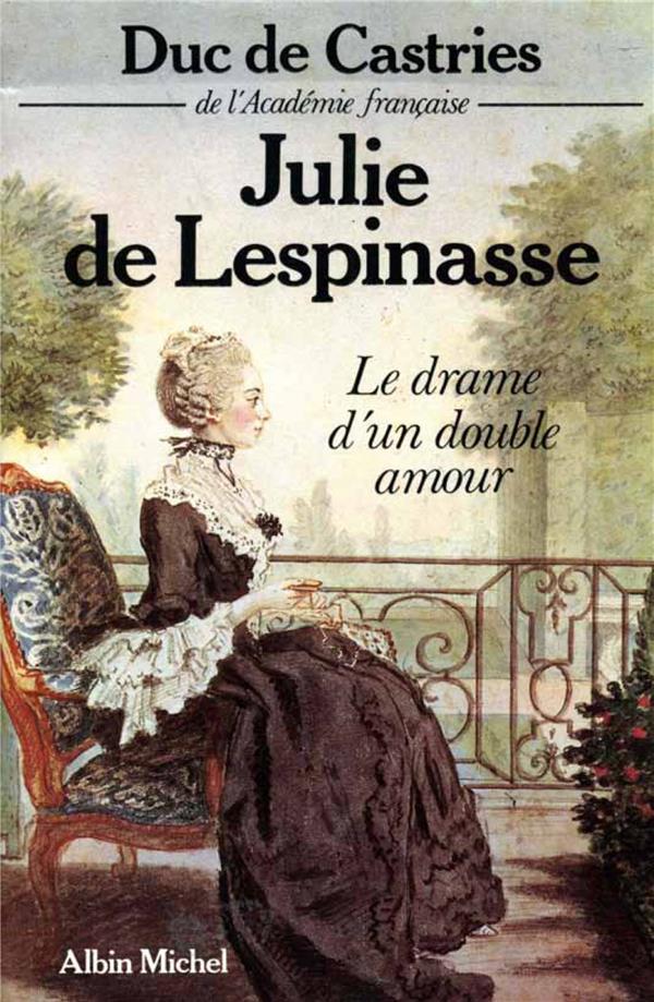Julie de Lespinasse ; le drame d'un double amour