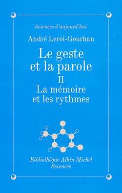 Le geste et la parole Tome 2 ; la mémoire et les rythmes