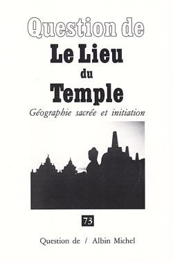 Le lieu du temple ; géographie sacrée et initiation