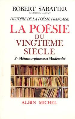 Histoire de la poésie française ; la poésie du XXe siècle Tome 3 ; métamorphoses et modernité