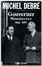 Gouverner ; mémoires Tome 3 ; 1958-1962