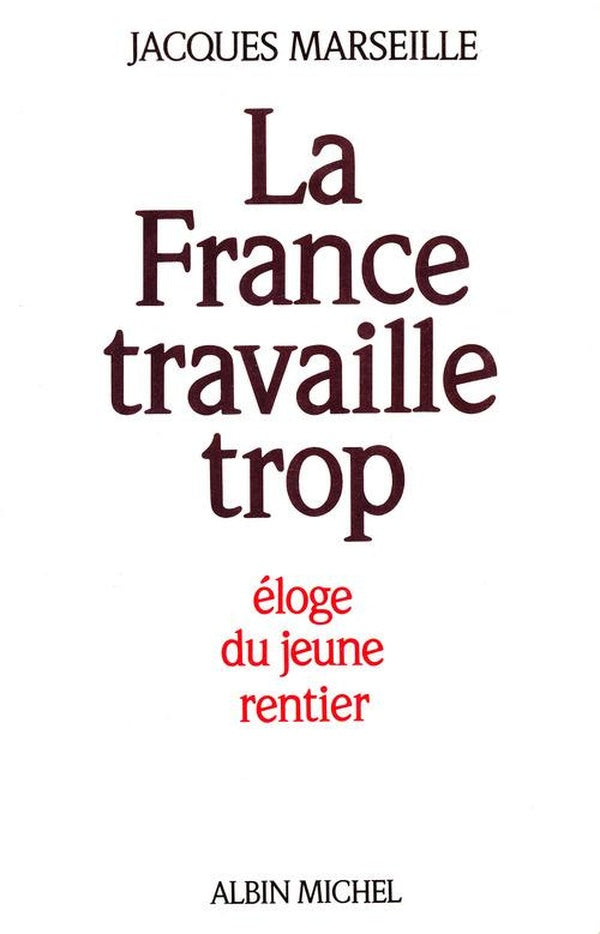 La France travaille trop : Éloge du jeune rentier