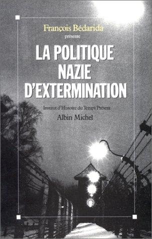 La politique nazie d'extermination ; colloque de l'institut d'histoire du temps présent de décembre