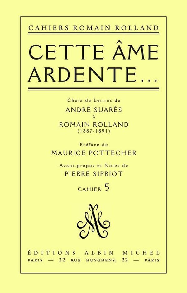 Cette ame ardente... - choix de lettres de andre suares a romain rolland (1887-1891), cahier n 5