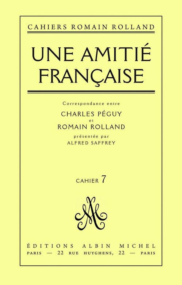Une amitie francaise - correspondance entre charles peguy et romain rolland, cahier n 7