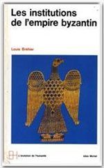 Les institutions de l'empire byzantin