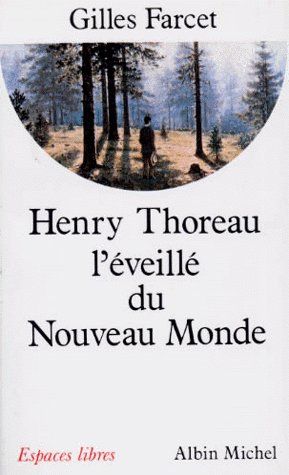 Henri Thoreau, l'éveillé du nouveau monde