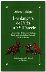 Les dangers de paris au xviie siecle - l'assassinat de jacques tardieu, lieutenant criminel au chate