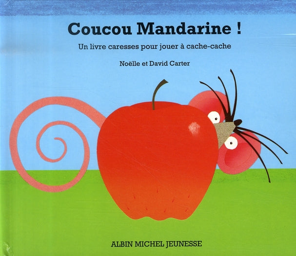 Coucou mandarine ; un livre caresse pour jouer à cache-cache