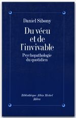 Du vécu et de l'invivable ; psychopatologie du quotidien