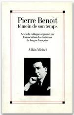 Pierre Benoit, témoin de son temps ; actes du colloque organisé par l'Association des écrivains de langue francaise