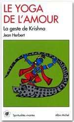 Le yoga de l'amour ; la geste de krishna