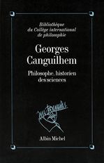 Georges canguilhem, philosophe, historien des sciences - philosophe historien des sciences