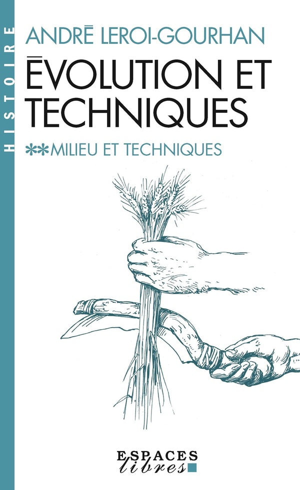 Evolution et techniques - tome 2 - Milieu et techniques