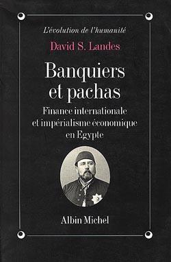 Banquiers et pachas ; finance internationale et impérialisme économique en Egypte