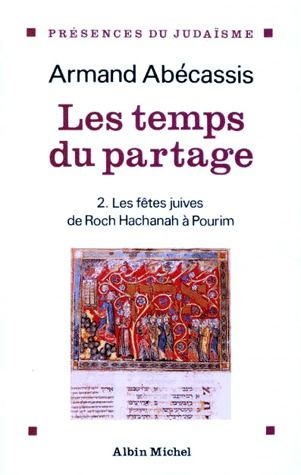 Les temps du partage Tome 2 ; les fêtes juives de roch hachana a pourim