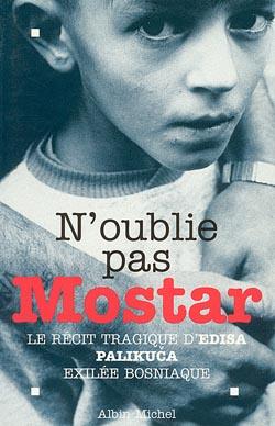 N'oublie pas Mostar ; le récit tragique d'Edisa Palikuca, exilée bosniaque