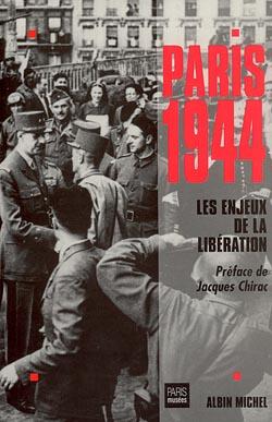 Paris 1944 ; les enjeux de la libération