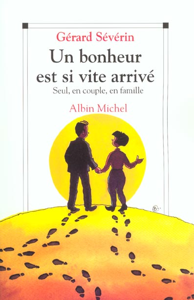 Un bonheur est si vite arrive seul ou en couple