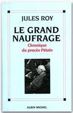 Le grand naufrage ; chronologie du procès Pétain