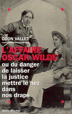 L'affaire Oscar Wilde ; ou du danger de laisser la justice mettre le nez dans nos draps