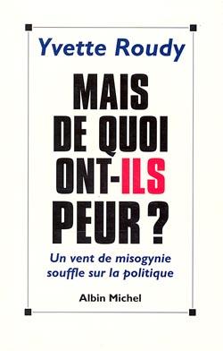 Mais de quoi ont-ils peur ? - un vent de misogynie souffle sur la politique