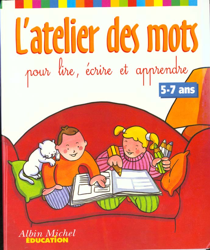 L'atelier des mots, pour lire, ecrire et apprendre pour les 5-7 ans