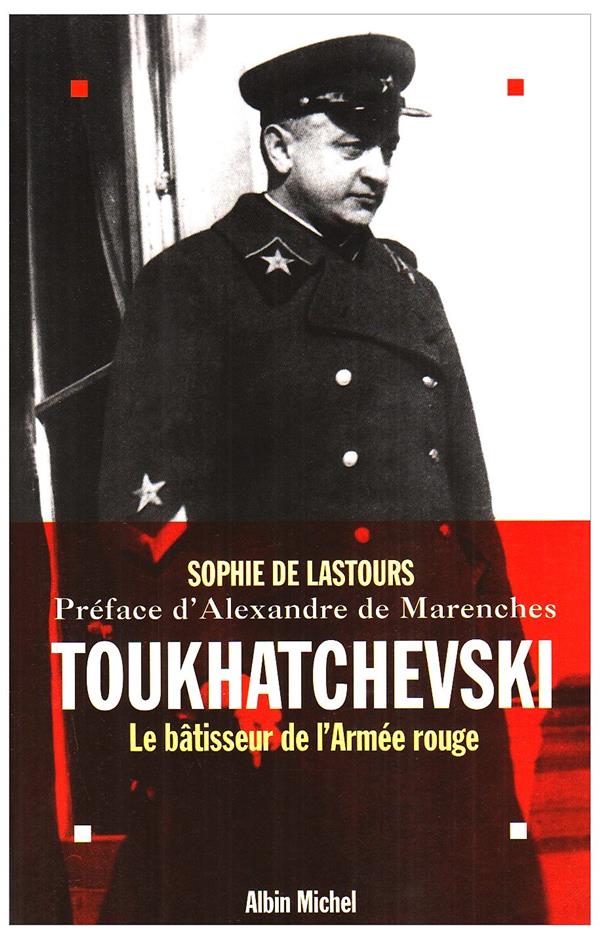 Toukhatchevski, le batisseur de l'armee rouge
