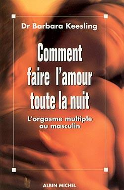 Comment faire l'amour toute la nuit ; l'orgasme multiple au masculin