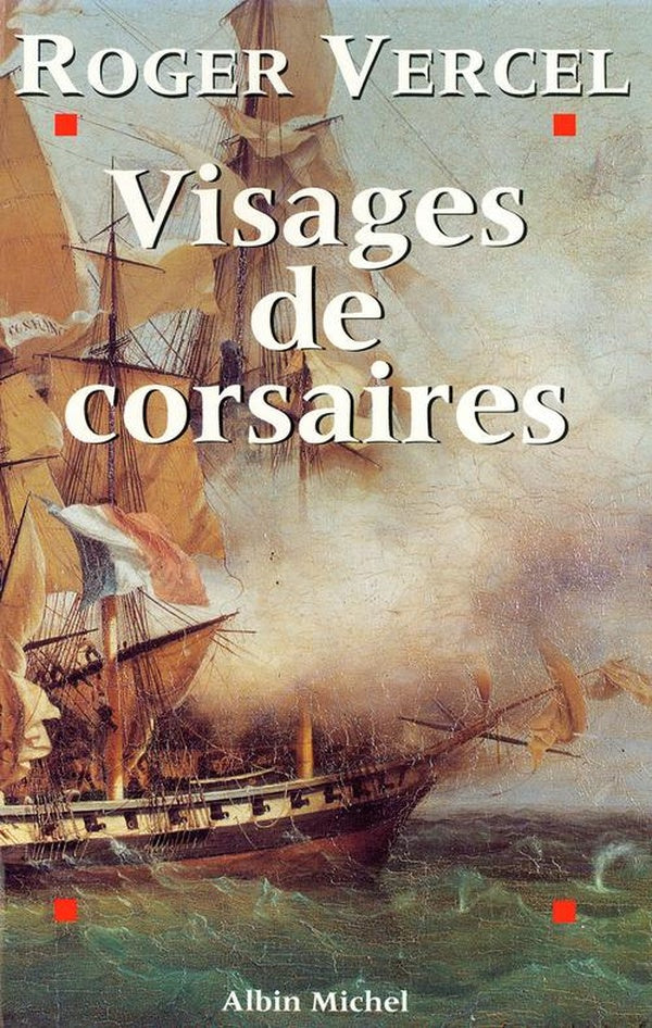 Visages de corsaires : Épopée de la marine française, du Moyen Âge à Surcouf