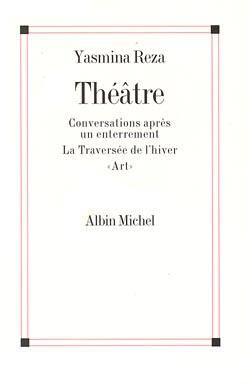 Théâtre ; conversations après un enterrement ; la traversée de l'hiver ; art