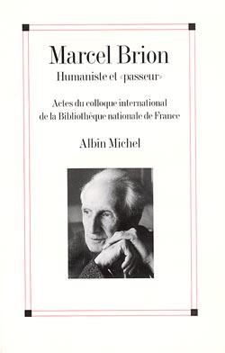 Marcel Brion, humaniste et "passeur"