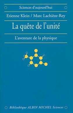 La quête de l'unité ; l'aventure de la physique