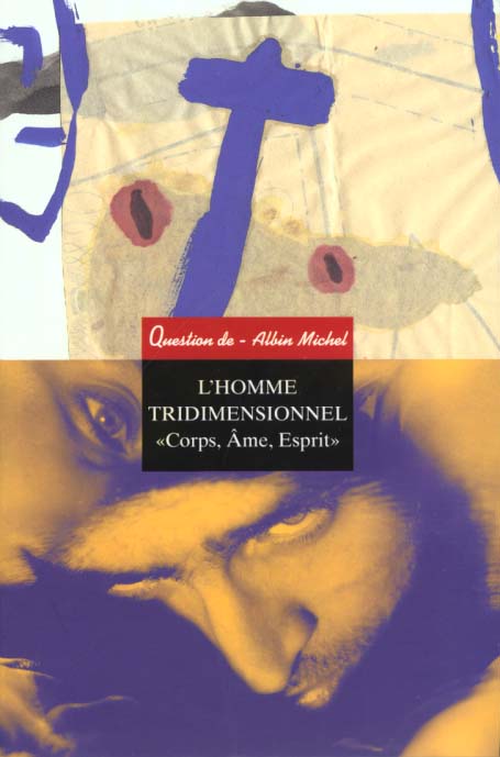 L'homme tridimensionnel - corps, ame, esprit