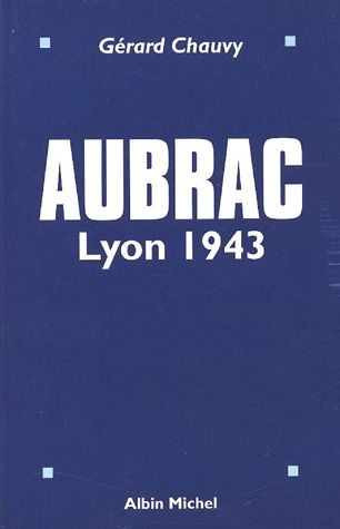 Aubrac ; Lyon 1943