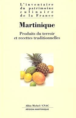 Martinique ; produits du terroir et recettes traditionnelles