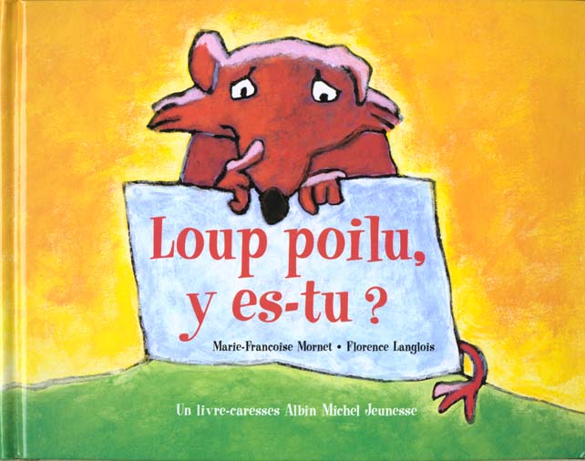 Loup poilu, y es-tu ?