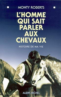 L'homme qui sait parler aux chevaux ; histoire de ma vie