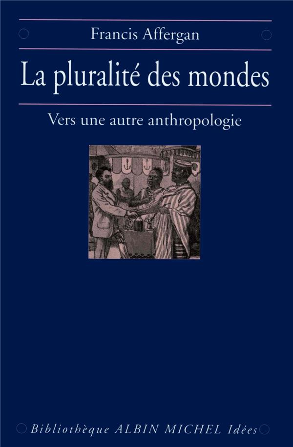 Le pluralité des mondes ; vers une autre anthropologie